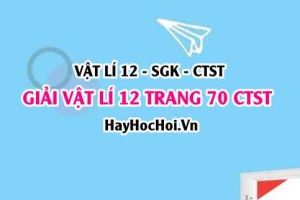 Giải Vật lí 12 trang 70 Chân trời sáng tạo SGK